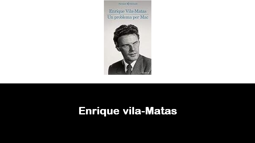 libri di Enrique vila-Matas