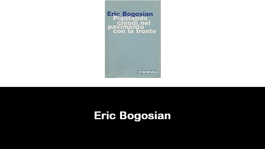 libri di Eric Bogosian