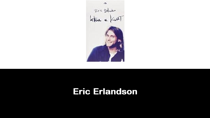 libri di Eric Erlandson