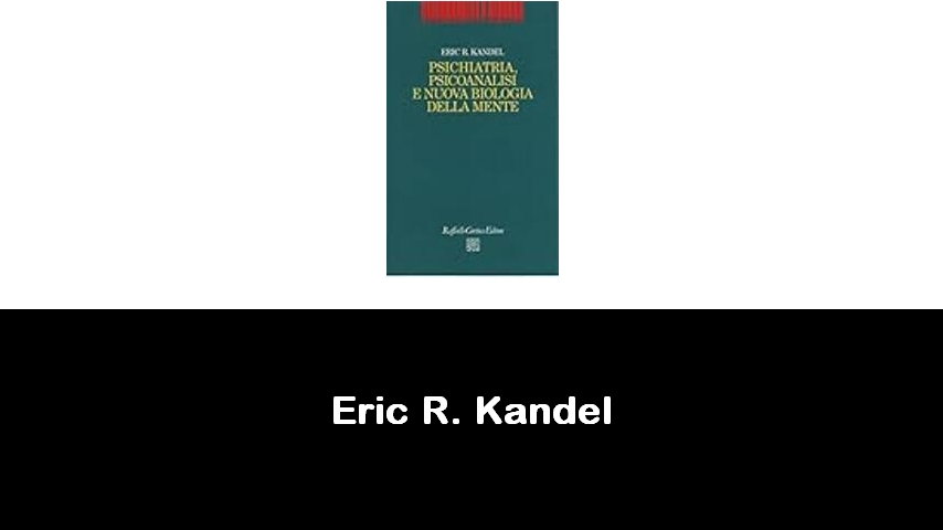 libri di Eric R. Kandel