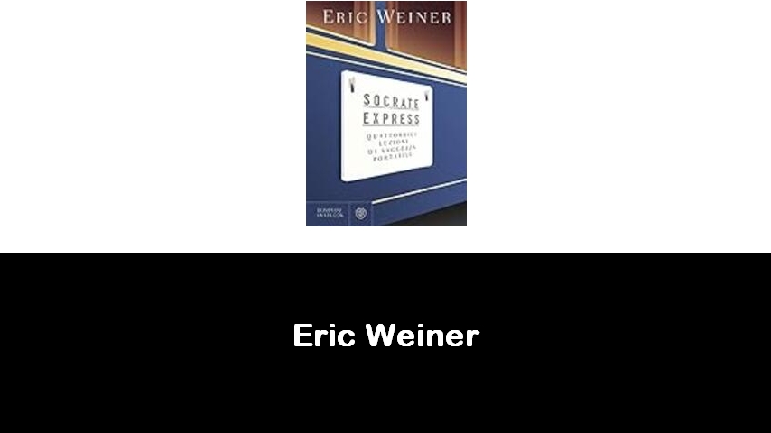 libri di Eric Weiner