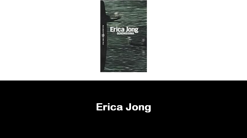 libri di Erica Jong