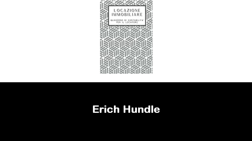 libri di Erich Hundle