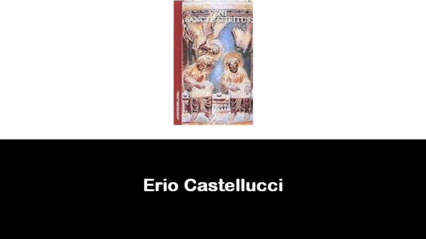 libri di Erio Castellucci