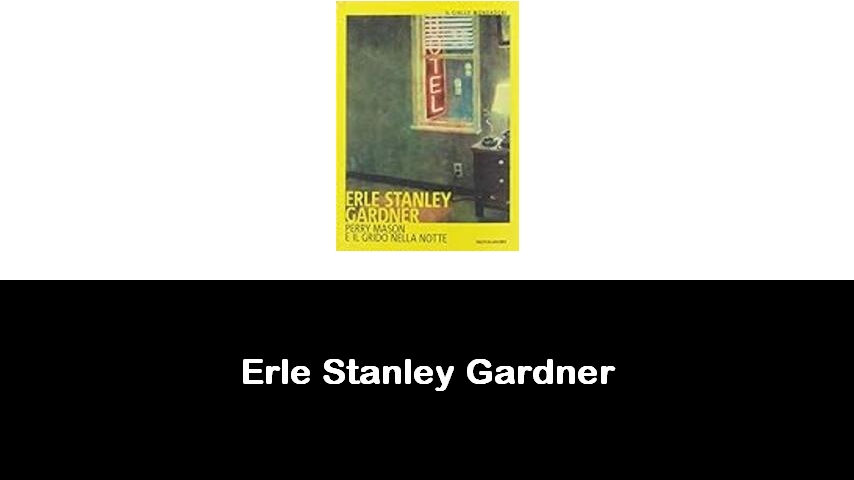 libri di Erle Stanley Gardner