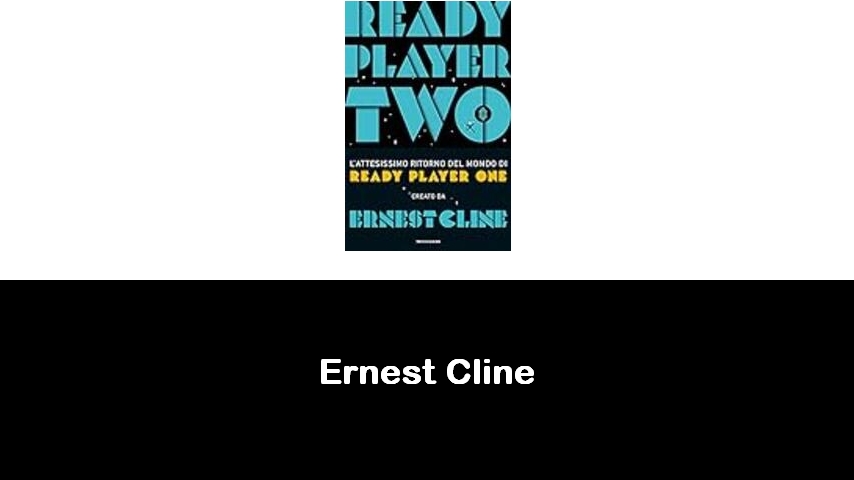 libri di Ernest Cline