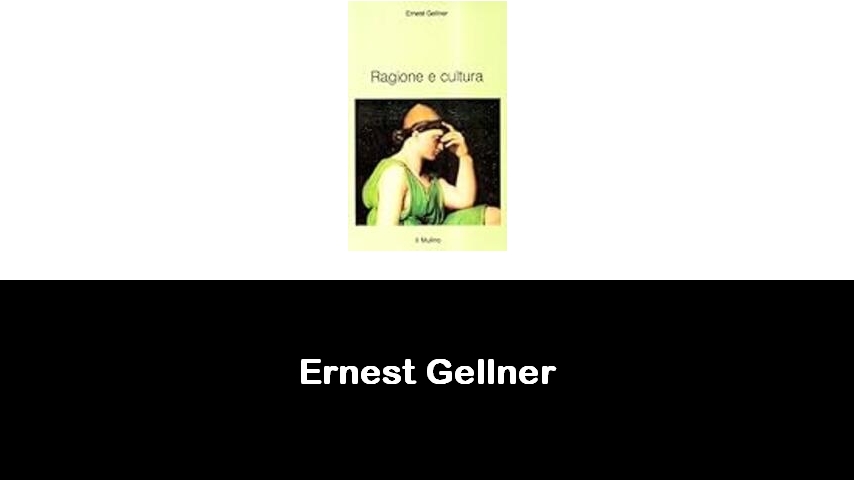 libri di Ernest Gellner