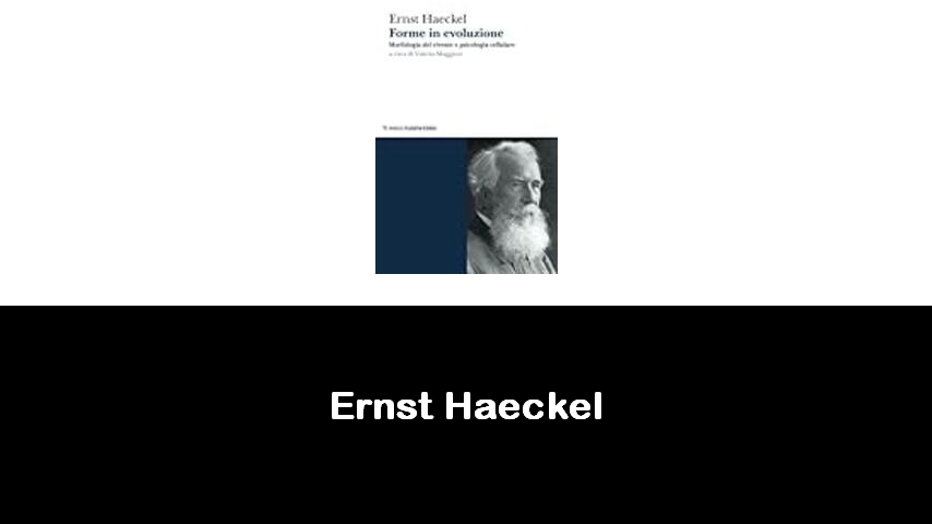 libri di Ernst Haeckel