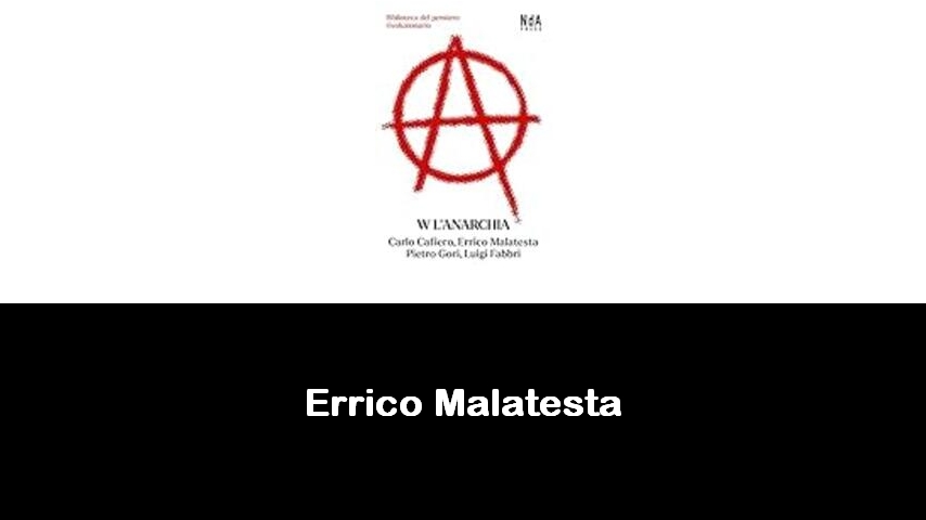 libri di Errico Malatesta