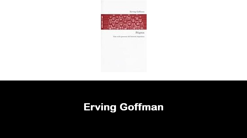 libri di Erving Goffman