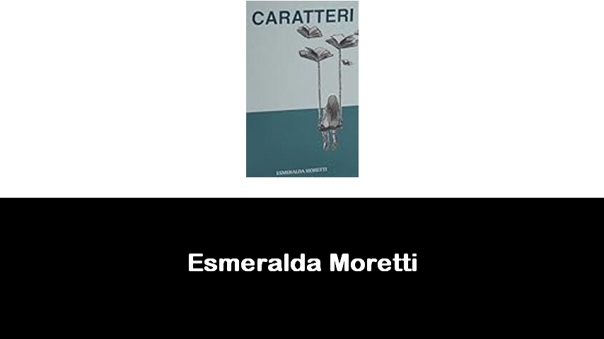 libri di Esmeralda Moretti