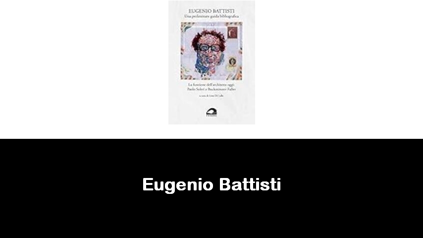 libri di Eugenio Battisti