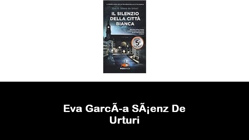 libri di Eva García Sáenz De Urturi