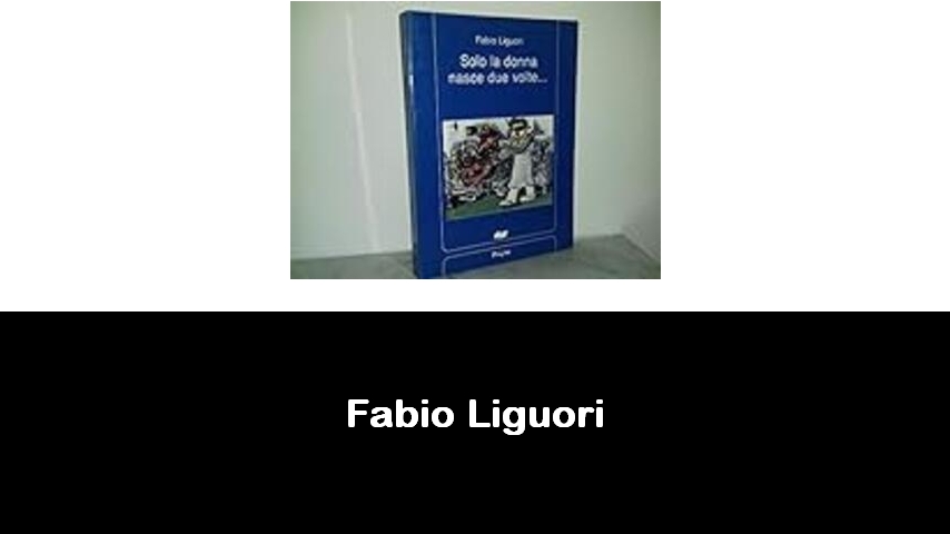 libri di Fabio Liguori