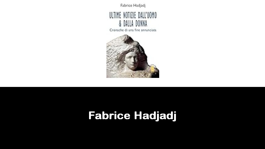 libri di Fabrice Hadjadj