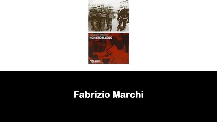 libri di Fabrizio Marchi