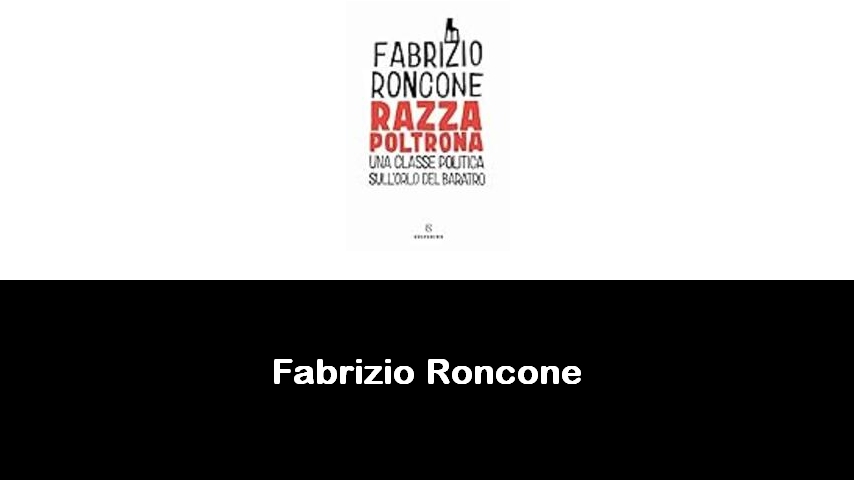 libri di Fabrizio Roncone