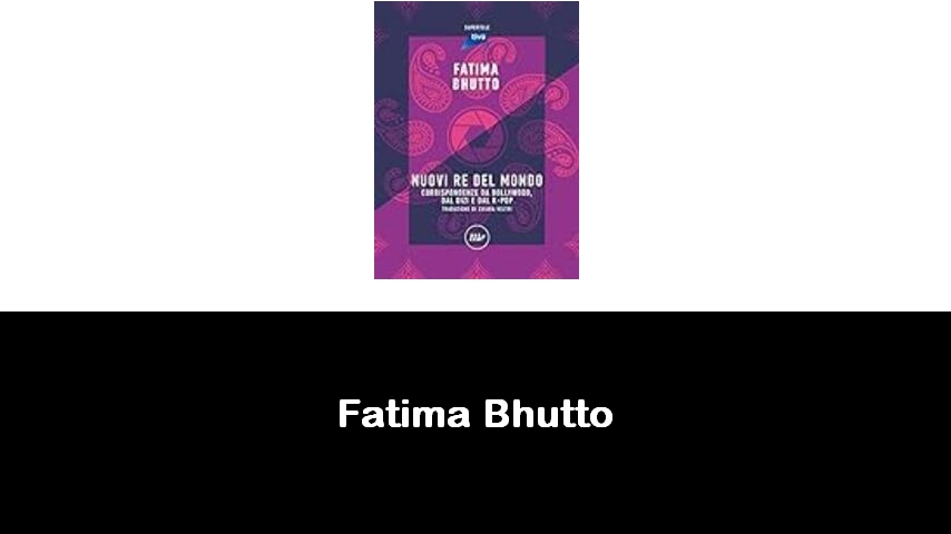 libri di Fatima Bhutto