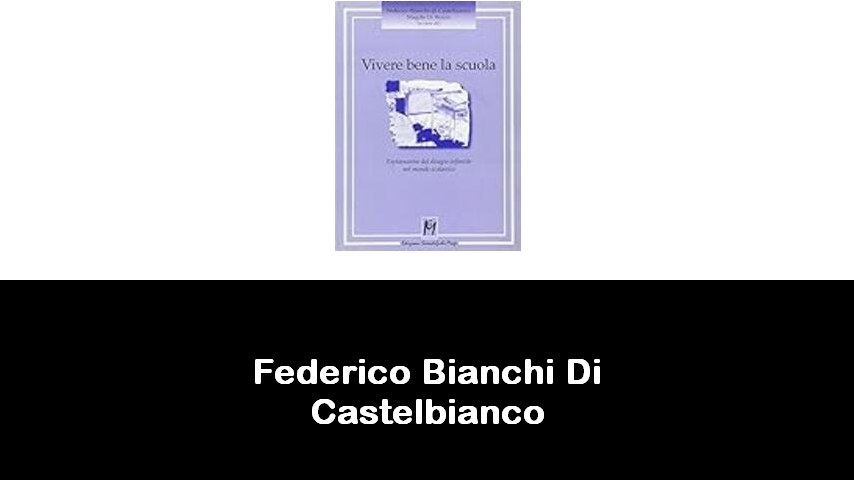 libri di Federico Bianchi Di Castelbianco