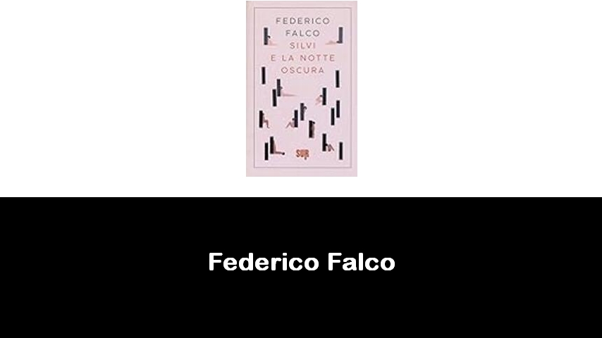 libri di Federico Falco