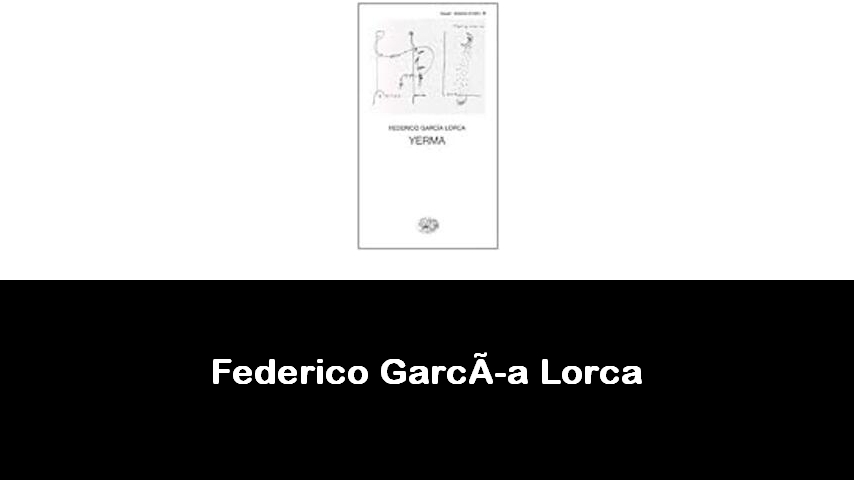 libri di Federico García Lorca