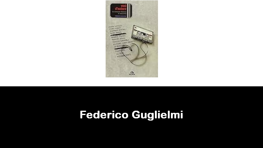 libri di Federico Guglielmi