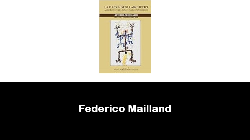 libri di Federico Mailland