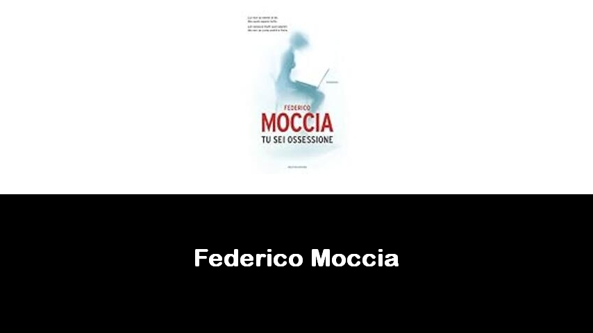 libri di Federico Moccia