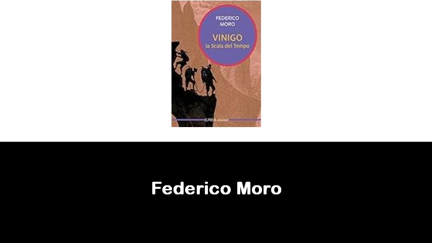 libri di Federico Moro