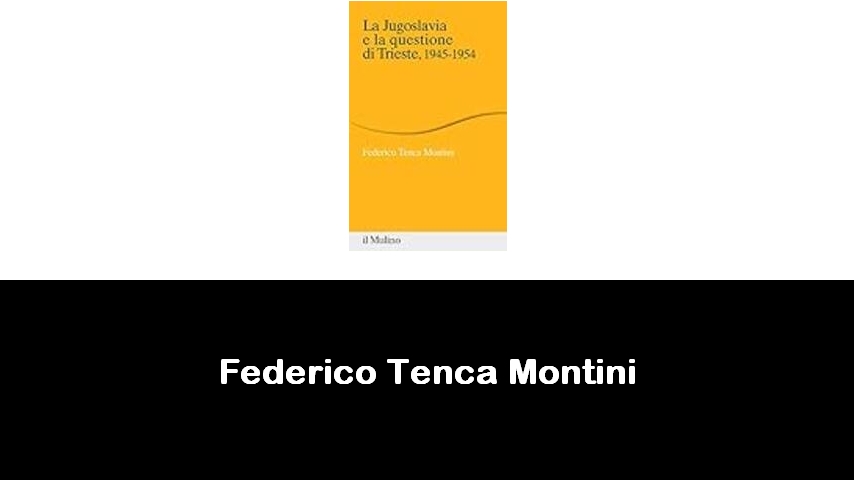 libri di Federico Tenca Montini