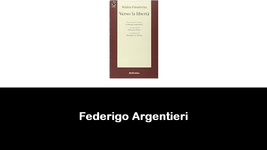 libri di Federigo Argentieri