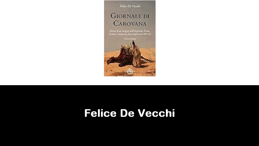 libri di Felice De Vecchi