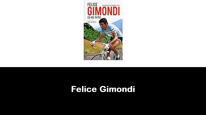 libri di Felice Gimondi