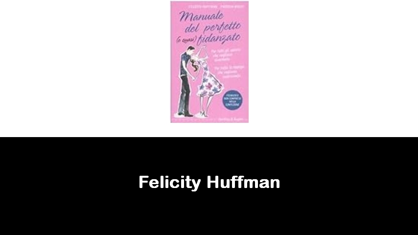 libri di Felicity Huffman