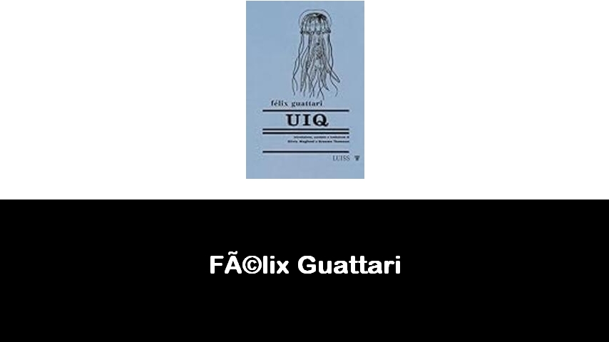 libri di Félix Guattari