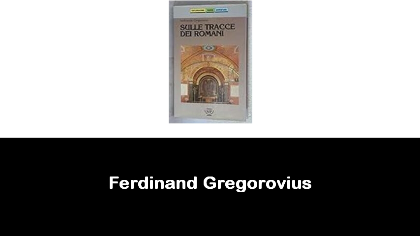 libri di Ferdinand Gregorovius