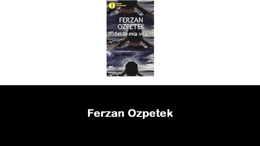 libri di Ferzan Ozpetek