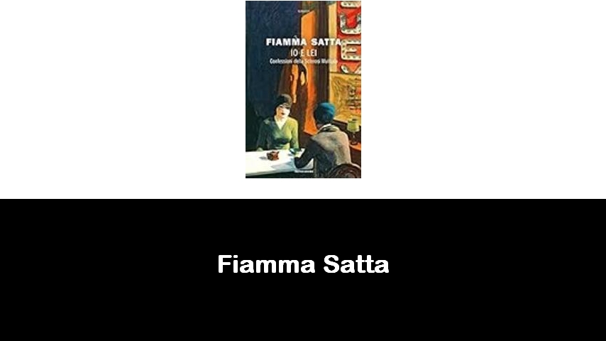 libri di Fiamma Satta