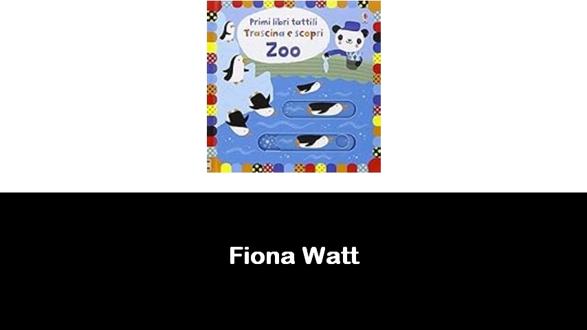 libri di Fiona Watt