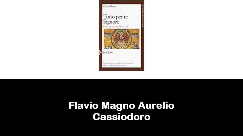libri di Flavio Magno Aurelio Cassiodoro