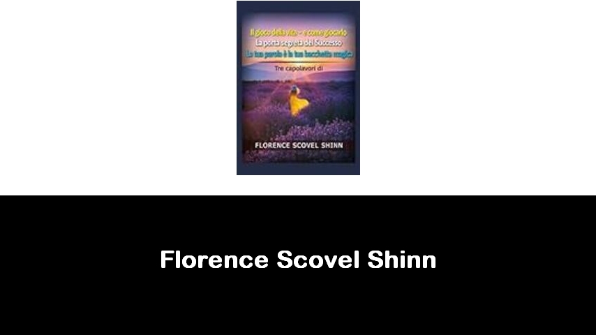 libri di Florence Scovel Shinn
