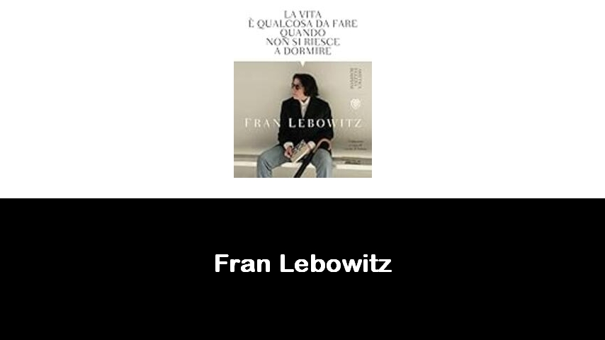 libri di Fran Lebowitz