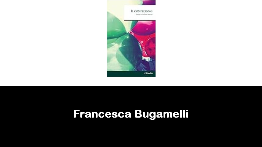 libri di Francesca Bugamelli