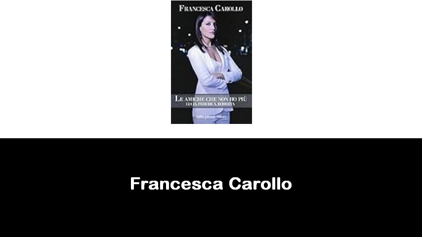 libri di Francesca Carollo