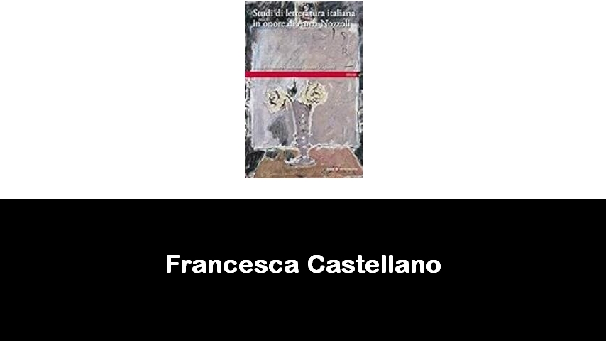 libri di Francesca Castellano