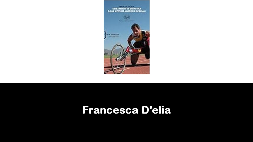 libri di Francesca D'elia