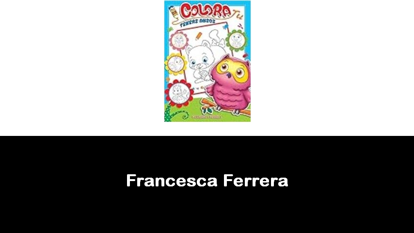 libri di Francesca Ferrera