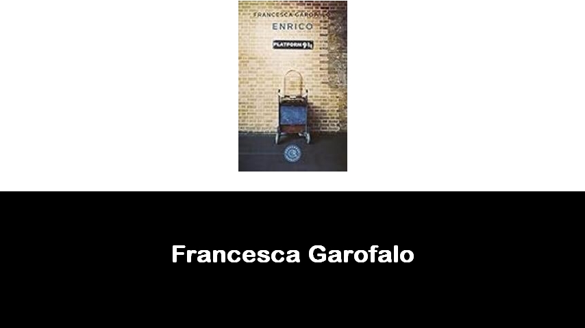 libri di Francesca Garofalo