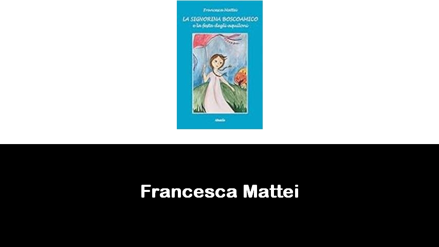 libri di Francesca Mattei