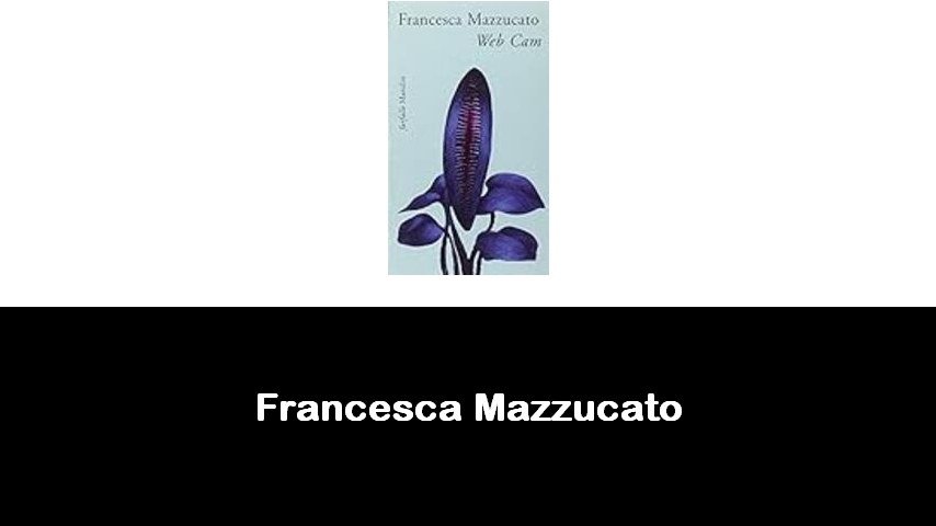 libri di Francesca Mazzucato